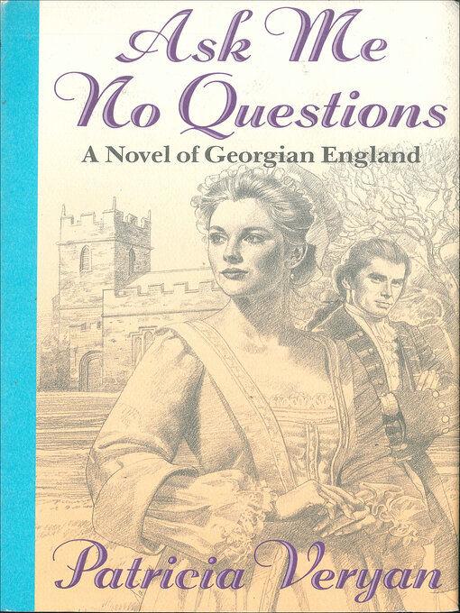 Title details for Ask Me No Questions by Patricia Veryan - Available